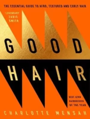 Image of Good hair by Charlotte Mensah