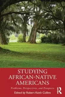 Image of Studying African-Native Americans : Problems, Perspectives, and Prospects
