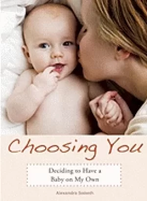 Image of choosing you deciding to have a baby on my own