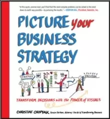 Image of Picture Your Business Strategy: Transform Decisions with the Power of Visuals