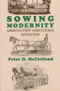 Image of Sowing Modernity by Peter D Mcclelland Book