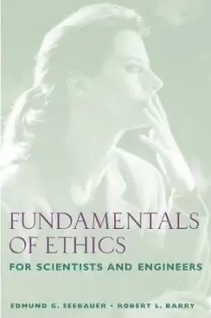 Image of Fundamentals of Ethics for Scientists and Engineers by Seebauer