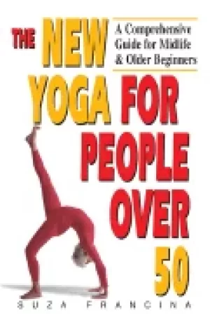 Image of new yoga for people over 50 a comprehensive guide for midlife and older beg