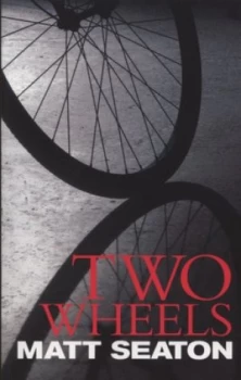 Image of Two Wheels by Matt Seaton Paperback