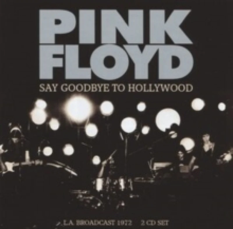 Image of Say Goodbye to Hollywood: L.A. Broadcast 1972 CD / Album