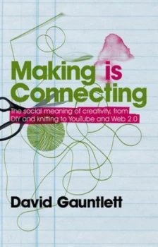 Image of Making Is Connecting by David Gauntlett Paperback