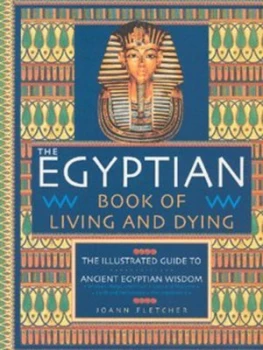 Image of The Egyptian Book of Living and Dying by J Fletcher Paperback