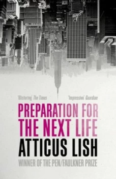 Image of Preparation for the Next Life by Atticus Lish Paperback