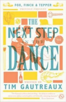 Image of The Next Step in the Dance by Tim Gautreaux Book