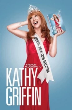 Image of Official Book Club Selection by Kathy Griffin Book