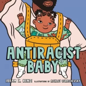Image of Antiracist Baby by Ibram X Kendi