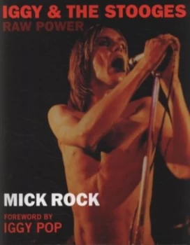 Image of Iggy and the Stooges by Mick Rock Paperback