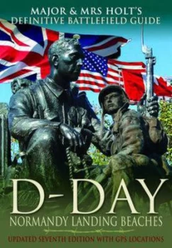 Image of Major & Mrs Holts definitive battlefield guide to the D-Day Normandy landing beaches by Tonie Holt