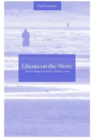 Image of Ghosts on the shore by Paul Scraton
