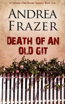 Image of Death of an Old Git by Andrea Frazer Book