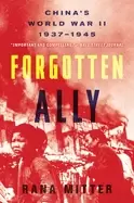 Image of forgotten ally chinas world war ii 1937 1945
