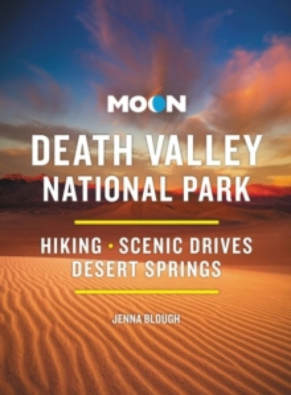 Image of Moon Death Valley National Park (Fourth Edition) : Hiking, Scenic Drives, Desert Springs Paperback / softback