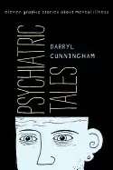 Image of psychiatric tales eleven graphic stories about mental illness
