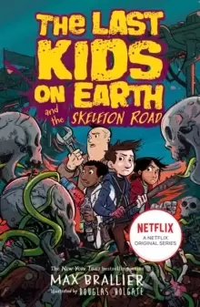 Image of Last Kids on Earth and the Skeleton Road