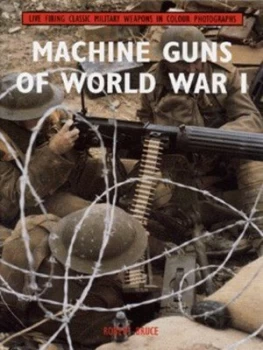 Image of Machine Guns of World War I by Robert Bruce Hardback