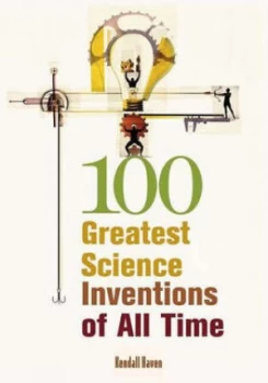 Image of 100 Greatest Science Inventions of All Time by Kendall Haven Paperback