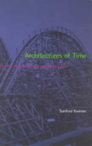 Image of Architectures of time by Sanford Kwinter
