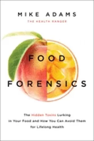 Image of food forensics the hidden toxins lurking in your food and how you can avoid