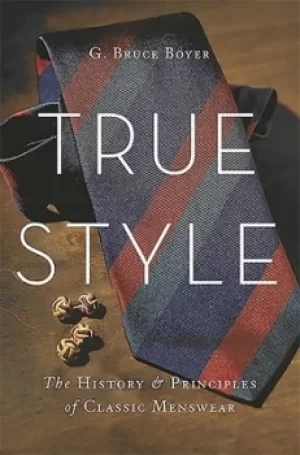 Image of True style by G. Bruce Boyer