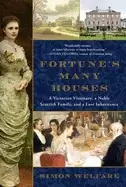 Image of fortunes many houses a victorian visionary a noble scottish family and a lo