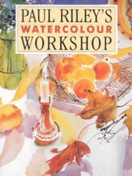 Image of Paul Rileys Watercolour Workshop. by Paul Riley Paperback