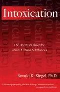 Image of intoxication the universal drive for mind altering substances