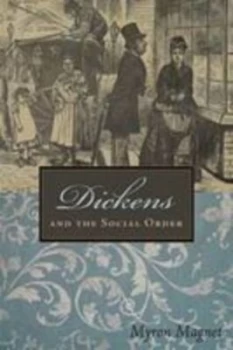 Image of Dickens Social Order by Myron Magnet Paperback