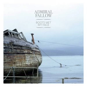 image of Boots Met My Face by Admiral Fallow CD Album