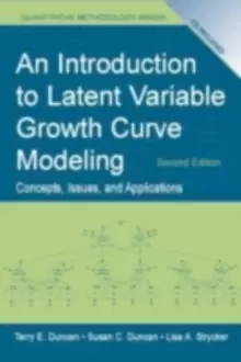 Image of An Introduction to Latent Variable Growth Curve Modeling : Concepts, Issues, and Applications, Second Edition