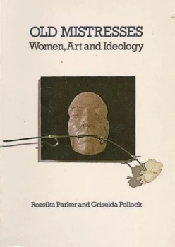 Image of Old Mistresses by Rozsika Parker Paperback
