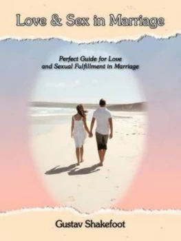 Image of Love and Sex in Marriage by Gustav Shakefoot Paperback