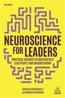 Image of Neuroscience for Leaders : Practical Insights to Successfully Lead People and Organizations