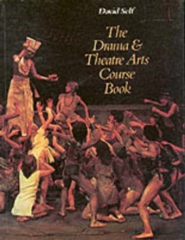 Image of The Drama and Theatre Arts Course Book by David Self Paperback