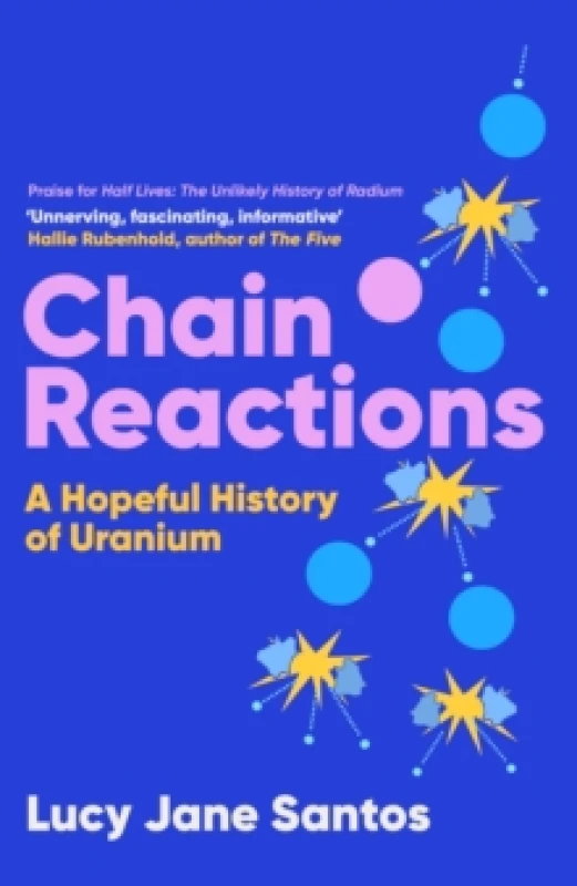 Image of Chain Reactions : A Hopeful History of Uranium Paperback / softback