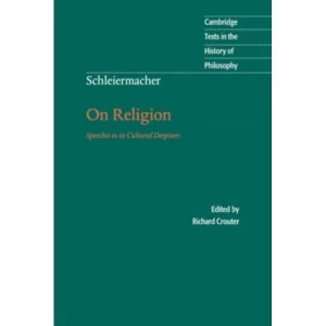 Image of Schleiermacher: On Religion: Speeches to its Cultured Despisers by Friedrich D. E. Schleiermacher (Paperback, 1996)