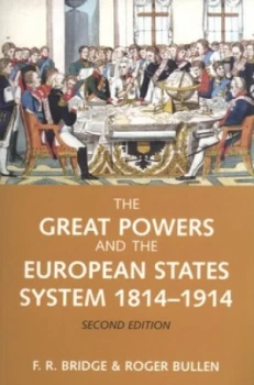 Image of The Great Powers and the European States System 1814-1914 by F.R. Bridge Paperback