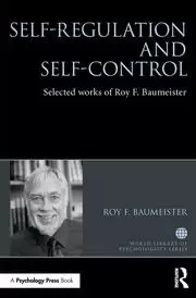 Image of Self-Regulation and Self-Control Selected works of Roy F. Baumeister