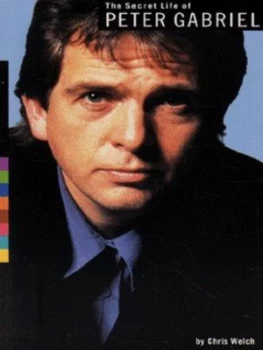 Image of The Secret Life of Peter Gabriel by Chris Welch Paperback