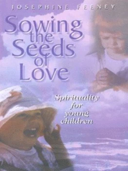 Image of Sowing the Seeds of Love by Josephine Feeney Book