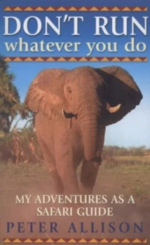 Image of Dont Run Whatever You Do by Peter Allison Paperback