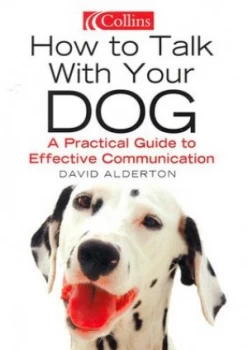 Image of How to Talk with Your Dog by David Alderton Hardback