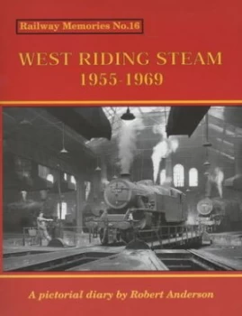 Image of West Riding Steam 1955 - 1969 by Robert Anderson Paperback