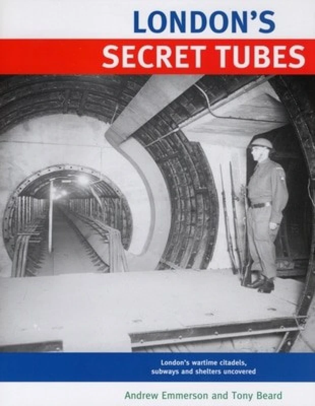 Image of Londons Secret Tubes by Andrew Emmerson and Tony Beard Hardback