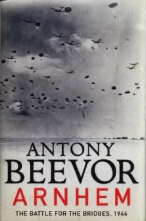 Image of Arnhem by Antony Beevor