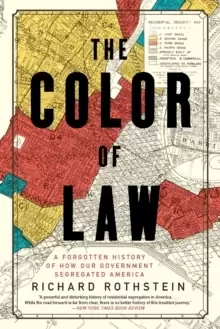 Image of The Color of Law : A Forgotten History of How Our Government Segregated America